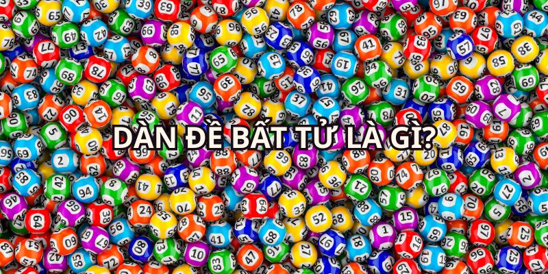 Khái quát chung về dàn đề bất tử là gì